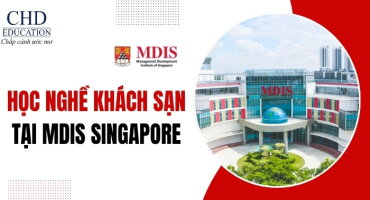 KHÓA HỌC NGHỀ KHÁCH SẠN TẠI MANAGEMENT DEVELOPMENT INSTITUTE OF SINGAPORE (MDIS)