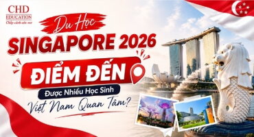 Du Học Singapore 2026: Vì Sao Quốc Gia Nhỏ Này Vẫn Là Điểm Đến Được Nhiều Học Sinh Việt Nam Quan Tâm?