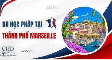 DU HỌC PHÁP TẠI THÀNH PHỐ MARSEILLE: TOP CÁC TRƯỜNG ĐẠI HỌC CHẤT LƯỢNG CAO