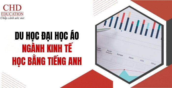 DU HỌC ÁO CỬ NHÂN NGÀNH KINH TẾ BẰNG TIẾNG ANH – HỌC PHÍ THẤP, CƠ HỘI QUỐC TẾ RỘNG MỞ