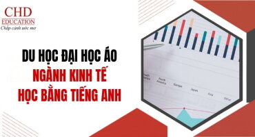 DU HỌC ÁO CỬ NHÂN NGÀNH KINH TẾ BẰNG TIẾNG ANH – HỌC PHÍ THẤP, CƠ HỘI QUỐC TẾ RỘNG MỞ