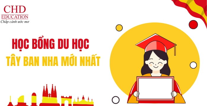 HỌC BỔNG DU HỌC TÂY BAN NHA MỚI NHẤT 2026-2027: CƠ HỘI VÀNG CHO SINH VIÊN VIỆT NAM