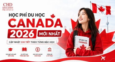 Học phí du học Canada 2026 mới nhất: Cập nhật chi tiết theo từng bậc học