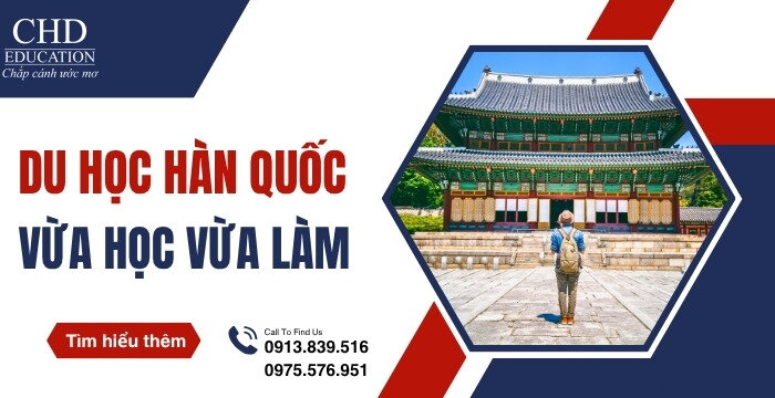 TẤT TẦN TẬT THÔNG TIN CẦN BIẾT VỀ DU HỌC HÀN QUỐC VỪA HỌC VỪA LÀM NĂM 2026