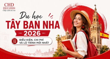 Du học Tây Ban Nha 2026 - Điều kiện, chi phí và lộ trình mới nhất