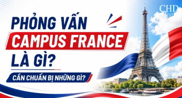 PHỎNG VẤN CAMPUS FRANCE LÀ GÌ? CẦN CHUẨN BỊ NHỮNG GÌ?