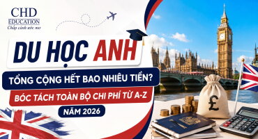 DU HỌC ANH TỔNG CỘNG HẾT BAO NHIÊU TIỀN? BÓC TÁCH TOÀN BỘ CHI PHÍ TỪ A-Z NĂM 2026