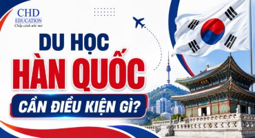 DU HỌC HÀN QUỐC CẦN ĐIỀU KIỆN GÌ NĂM 2026? BẠN CÓ ĐỦ ĐIỀU KIỆN?