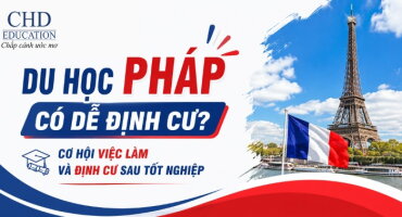 DU HỌC PHÁP CÓ DỄ ĐỊNH CƯ? CƠ HỘI VIỆC LÀM VÀ ĐỊNH CƯ SAU TỐT NGHIỆP