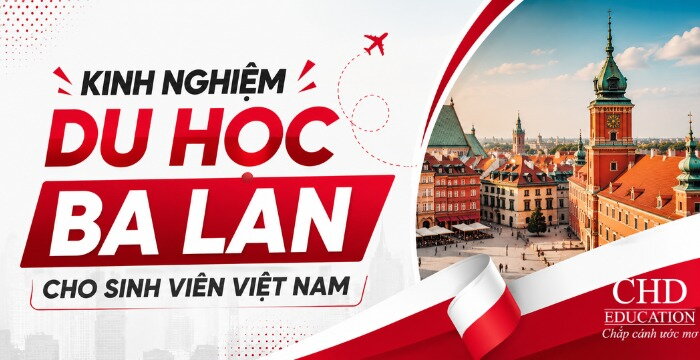 KINH NGHIỆM DU HỌC BA LAN CHO SINH VIÊN VIỆT NAM: HƯỚNG DẪN TOÀN DIỆN TỪ A ĐẾN Z