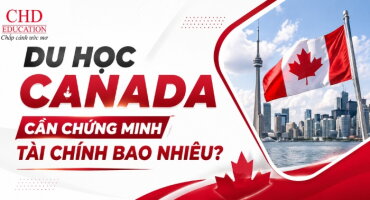 DU HỌC CANADA CẦN CHỨNG MINH TÀI CHÍNH BAO NHIÊU?