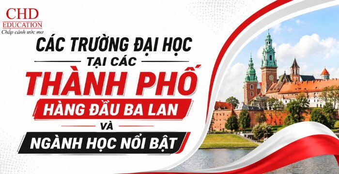 CÁC TRƯỜNG ĐẠI HỌC TẠI CÁC THÀNH PHỐ HÀNG ĐẦU BA LAN VÀ NGÀNH HỌC NỔI BẬT