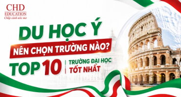 DU HỌC Ý NÊN CHỌN TRƯỜNG NÀO? TOP 10 TRƯỜNG ĐẠI HỌC HÀNG ĐẦU TẠI Ý CHO SINH VIÊN QUỐC TẾ