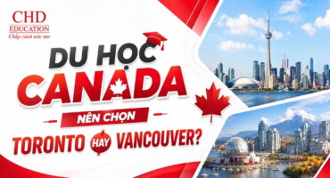 DU HỌC CANADA NÊN CHỌN TORONTO HAY VANCOUVER?