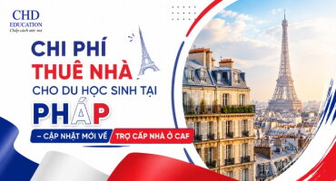 CHI PHÍ THUÊ NHÀ CHO DU HỌC SINH TẠI PHÁP – CẬP NHẬT MỚI NHẤT VỀ TRỢ CẤP NHÀ Ở CAF