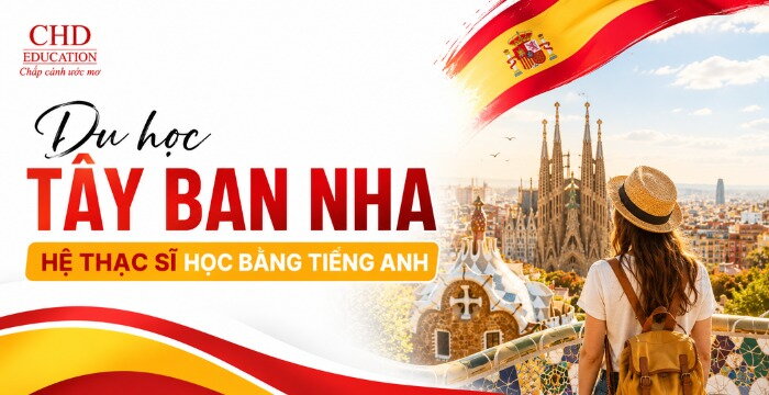 DU HỌC TÂY BAN NHA HỆ THẠC SĨ BẰNG TIẾNG ANH: ĐIỀU KIỆN, CHI PHÍ VÀ LỘ TRÌNH MỚI NHẤT 2027