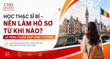 HỌC THẠC SĨ BỈ – NÊN LÀM HỒ SƠ TỪ KHI NÀO? LỘ TRÌNH CHUẨN GIÚP TĂNG TỶ LỆ ĐẬU