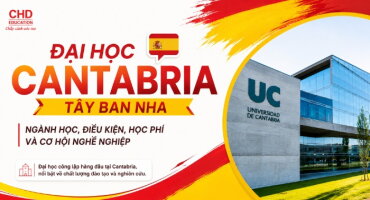 ĐẠI HỌC CANTABRIA TÂY BAN NHA: NGÀNH HỌC, ĐIỀU KIỆN, HỌC PHÍ VÀ CƠ HỘI NGHỀ NGHIỆP