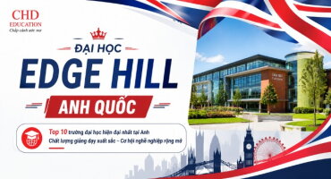 ĐẠI HỌC EDGE HILL – NGÔI TRƯỜNG HIỆN ĐẠI VỚI CHẤT LƯỢNG ĐÀO TẠO HÀNG ĐẦU ANH QUỐC