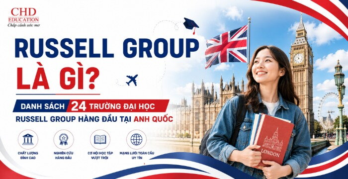 RUSSELL GROUP LÀ GÌ? DANH SÁCH 24 TRƯỜNG ĐẠI HỌC RUSSELL GROUP HÀNG ĐẦU TẠI ANH QUỐC