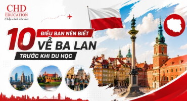 10 ĐIỀU BẠN NÊN BIẾT VỀ BA LAN TRƯỚC KHI DU HỌC