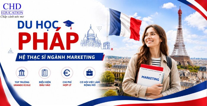DU HỌC PHÁP HỆ THẠC SĨ NGÀNH MARKETING: TOP TRƯỜNG GRANDE ÉCOLE, ĐIỀU KIỆN, CHI PHÍ VÀ CƠ HỘI VIỆC LÀM