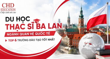DU HỌC THẠC SĨ BA LAN NGÀNH QUAN HỆ QUỐC TẾ – TOP 6 TRƯỜNG ĐÀO TẠO TỐT NHẤT