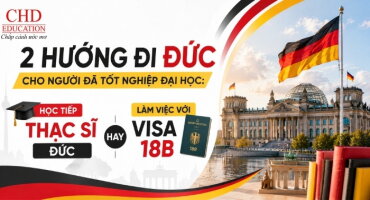 2 HƯỚNG ĐI ĐỨC CHO NGƯỜI ĐÃ TỐT NGHIỆP ĐẠI HỌC: HỌC TIẾP THẠC SĨ ĐỨC HAY LÀM VIỆC VỚI VISA 18B?