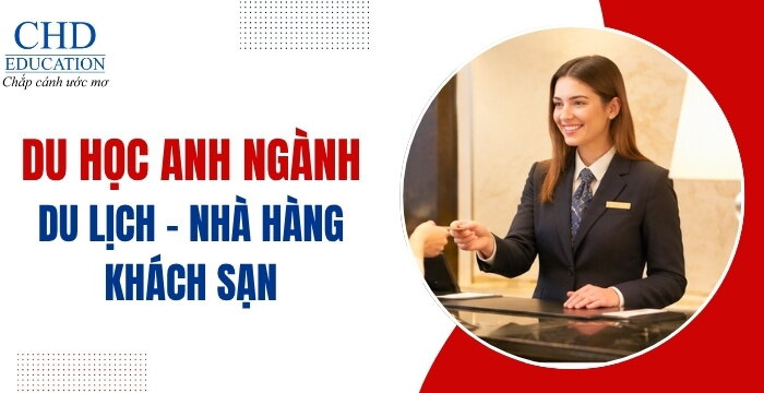 DU HỌC ANH NGÀNH DU LỊCH – NHÀ HÀNG – KHÁCH SẠN