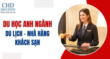 DU HỌC ANH NGÀNH DU LỊCH – NHÀ HÀNG – KHÁCH SẠN