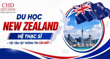 DU HỌC NEW ZEALAND HỆ THẠC SĨ – TẤT TẦN TẬT THÔNG TIN CẦN BIẾT