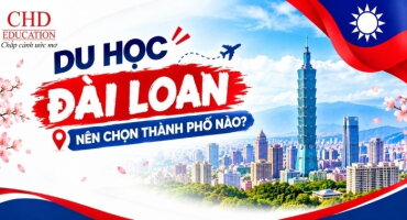 DU HỌC ĐÀI LOAN NÊN CHỌN THÀNH PHỐ NÀO? SO SÁNH ĐÀI BẮC, TÂN TRÚC, ĐÀI TRUNG, ĐÀI NAM VÀ CAO HÙNG