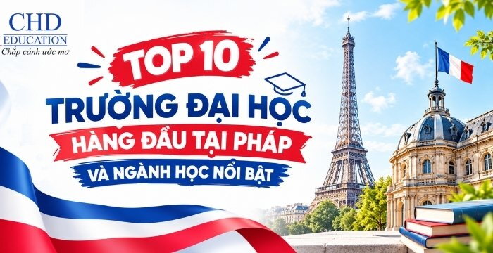 TOP 10 TRƯỜNG ĐẠI HỌC HÀNG ĐẦU TẠI PHÁP VÀ NGÀNH HỌC NỔI BẬT