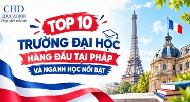 TOP 10 TRƯỜNG ĐẠI HỌC HÀNG ĐẦU TẠI PHÁP VÀ NGÀNH HỌC NỔI BẬT