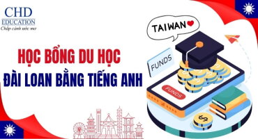 HỌC BỔNG DU HỌC ĐÀI LOAN HỌC BẰNG TIẾNG ANH: ĐIỀU KIỆN, MỨC HỖ TRỢ VÀ KINH NGHIỆM SĂN HỌC BỔNG