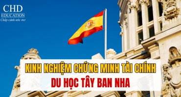 KINH NGHIỆM CHỨNG MINH TÀI CHÍNH DU HỌC TÂY BAN NHA: CẦN BAO NHIÊU TIỀN, CẦN CHUẨN BỊ NHỮNG GÌ?