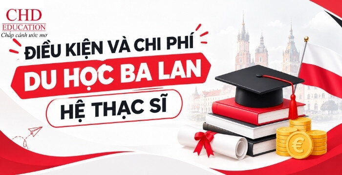 ĐIỀU KIỆN VÀ CHI PHÍ DU HỌC BA LAN HỆ THẠC SĨ