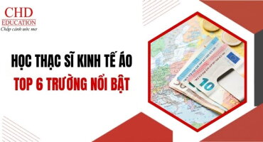 HỌC THẠC SĨ KINH TẾ TẠI ÁO – 6 TRƯỜNG ĐÀO TẠO NỔI BẬT