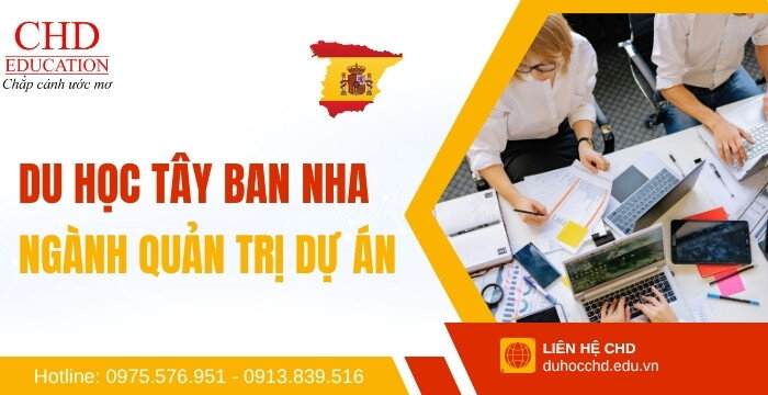 DU HỌC TÂY BAN NHA NGÀNH QUẢN TRỊ DỰ ÁN: HỌC GÌ, Ở ĐÂU VÀ CƠ HỘI NGHỀ NGHIỆP