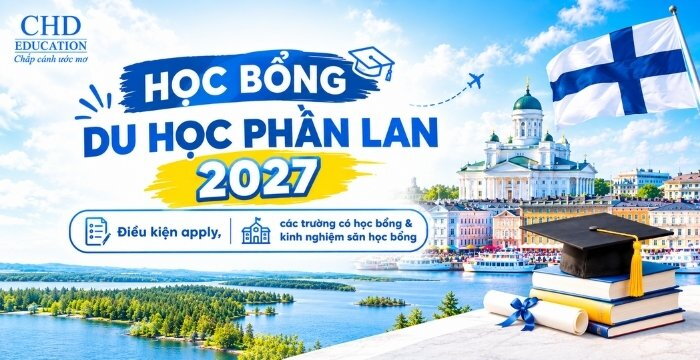 HỌC BỔNG DU HỌC PHẦN LAN 2027: ĐIỀU KIỆN, MỨC HỌC BỔNG VÀ KINH NGHIỆM SĂN HỌC BỔNG