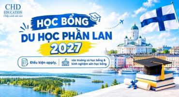 HỌC BỔNG DU HỌC PHẦN LAN 2027: ĐIỀU KIỆN, MỨC HỌC BỔNG VÀ KINH NGHIỆM SĂN HỌC BỔNG