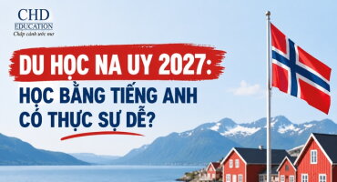 DU HỌC NA UY 2027: HỌC BẰNG TIẾNG ANH CÓ THỰC SỰ DỄ? CÁCH CHỌN CHƯƠNG TRÌNH PHÙ HỢP CHO SINH VIÊN VIỆT NAM