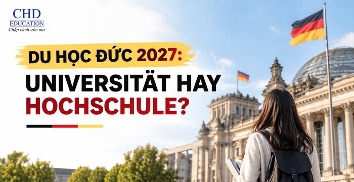 DU HỌC ĐỨC 2027: UNIVERSITÄT HAY HOCHSCHULE – CHỌN TRƯỜNG THẾ NÀO ĐỂ KHÔNG ĐI SAI HƯỚNG?