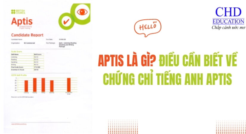 CHỨNG CHỈ TIẾNG ANH APTIS LÀ GÌ? NHỮNG THÔNG TIN CẦN BIẾT VỀ CHỨNG CHỈ APTIS