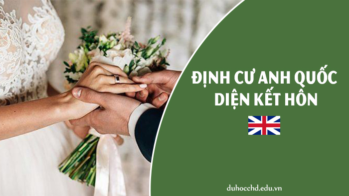 Định cư Anh Quốc diện kết hôn những điều bạn cần biết