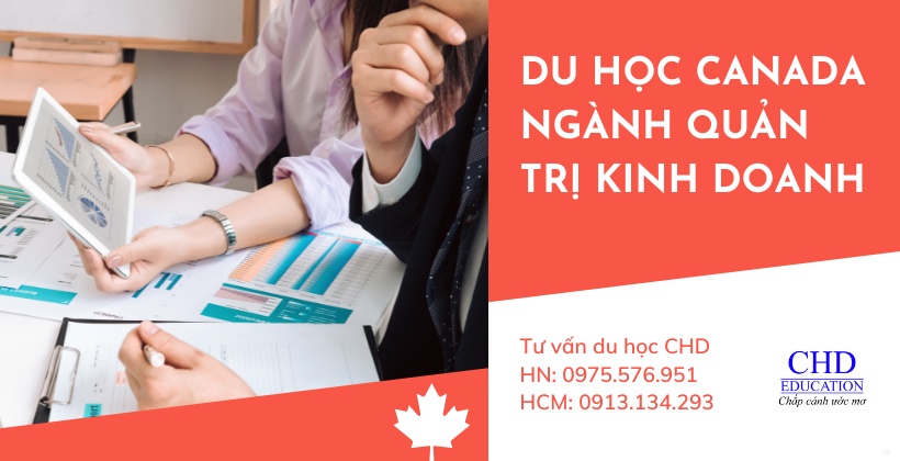 du học canada ngành quản trị kinh doanh, du học canada, du học canada ngành gì, du học chd