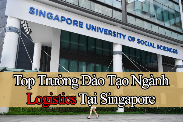 Top trường đào tạo ngành Logistics tai Singapore