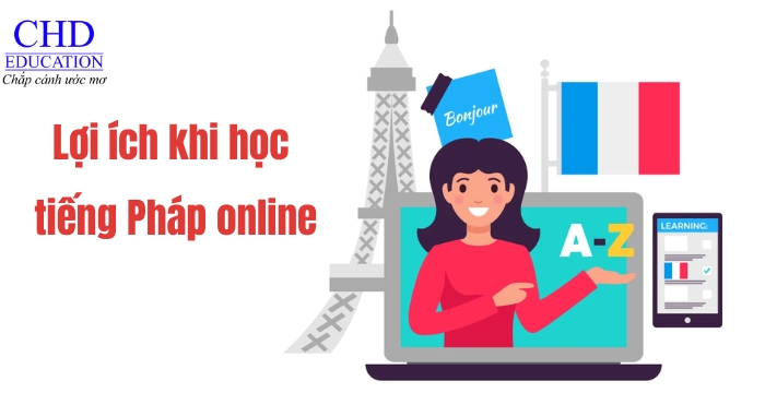 tại sao nên học tiếng Pháp online tại CHD