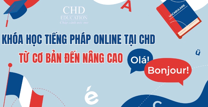 khóa học tiếng Pháp online tại CHD Education