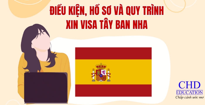 điều kiện hồ sơ và quy trình xin visa du học tây ban nha